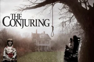 Best Conjuring Movie: Ranking the Most Memorable Films in the Franchise